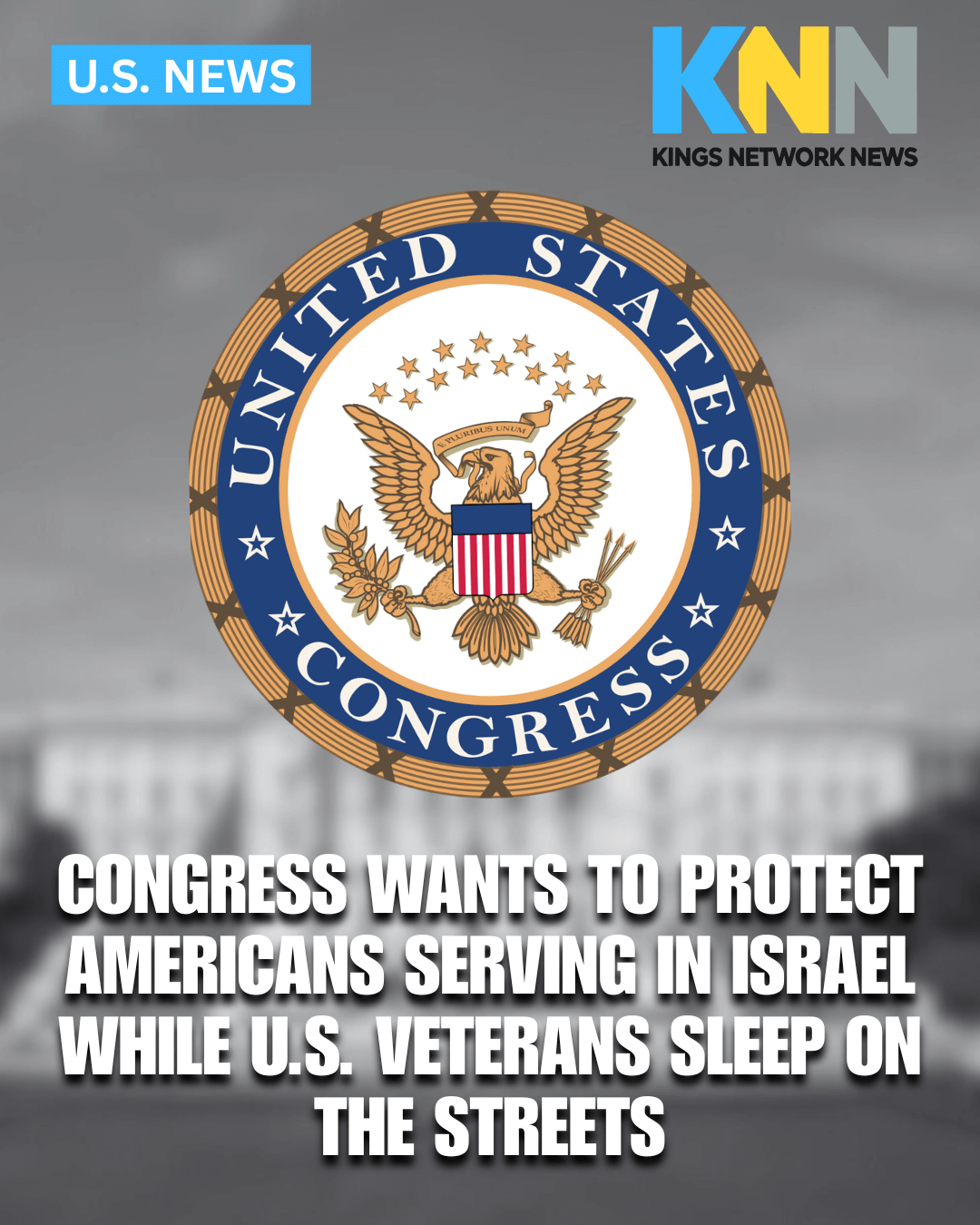 Congress Wants to Protect Americans Serving in Israel While U.S. Veterans Sleep on the Streets Congress Wants to Protect Americans Serving in Israel While U.S. Veterans Sleep on the Streets