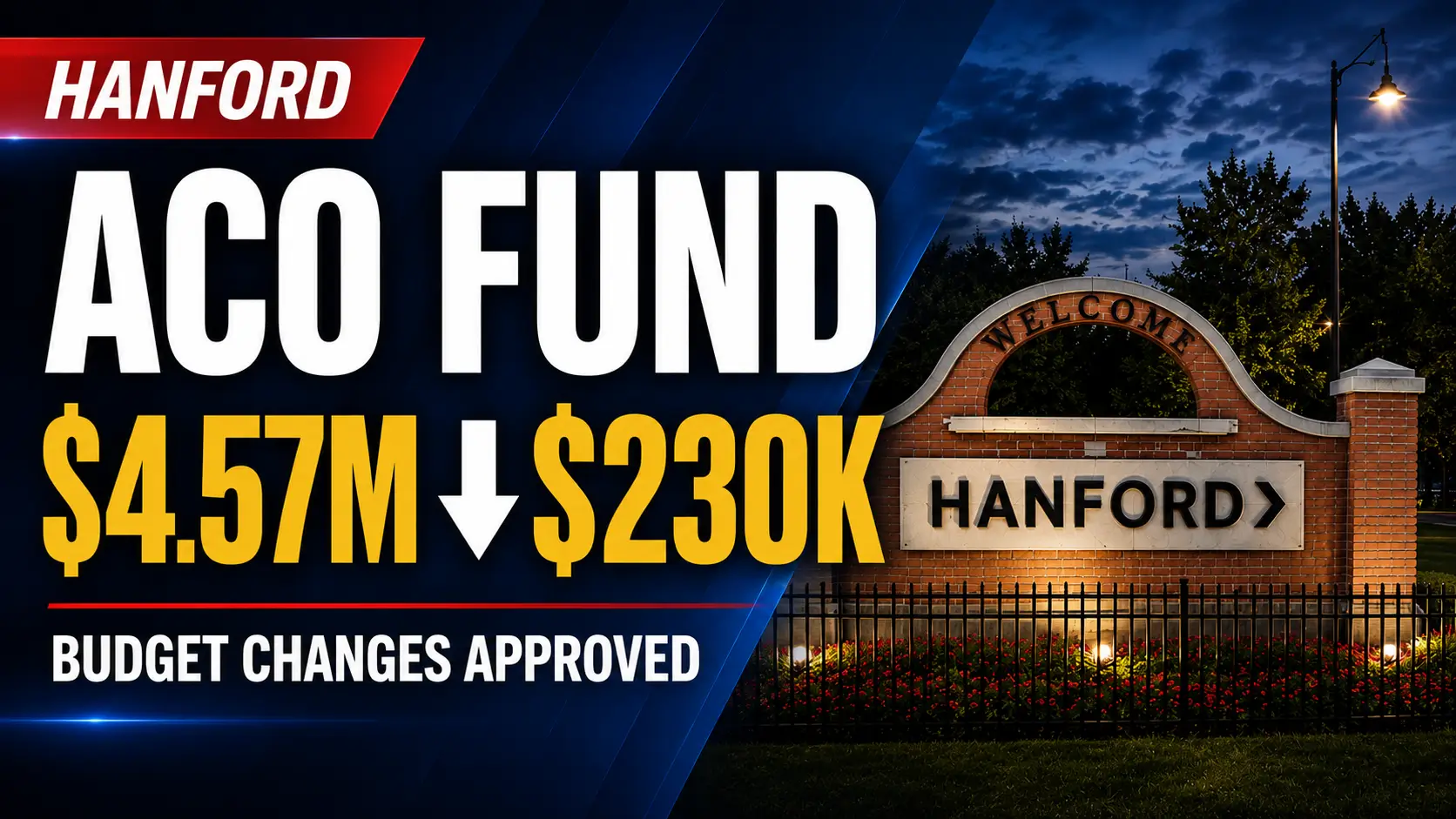 Hanford Balances Budget, Delays Street Projects as ACO Fund Nears Depletion - Hanford ACO Fund Hanford Balances Budget, Delays Street Projects as ACO Fund Nears Depletion - Hanford ACO Fund